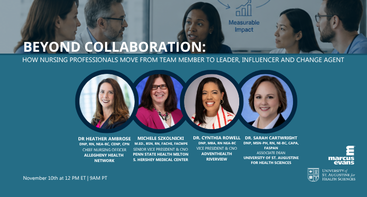Beyond Collaboration: How Nursing Professionals Move from Team Member to Leader, Influencer and Change Agent - November 10